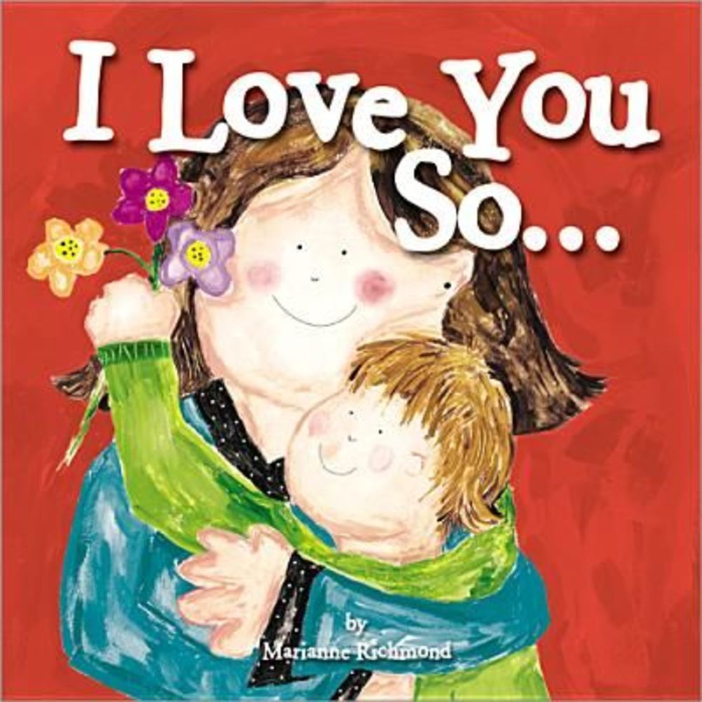 I Love You So... -- Marianne Richmond